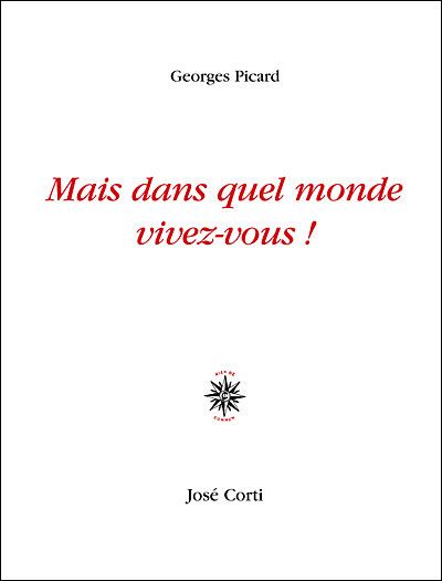 Mais dans quel monde vivez vous!