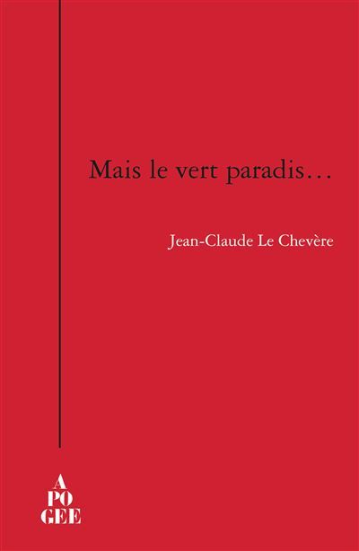 Mais le vert paradis