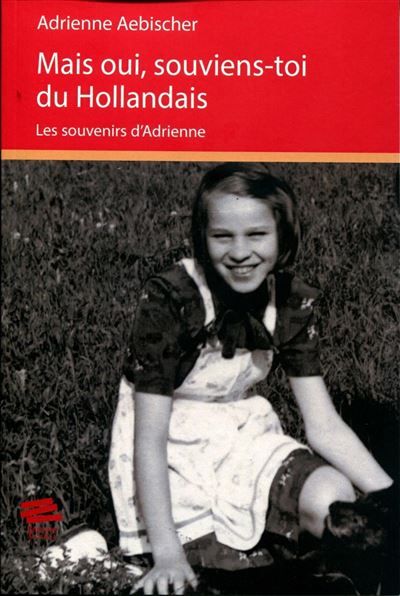 Mais oui, souviens-toi du Hollandais Les souvenirs d'Adrienne