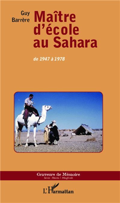 Maître d'école au Sahara De 1947 à 1978