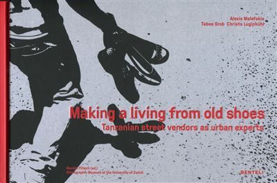Making a living from old shoes Tanzanian street vendors as urban experts