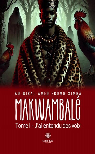 Makwambalé Tome I: J'ai entendu des voix