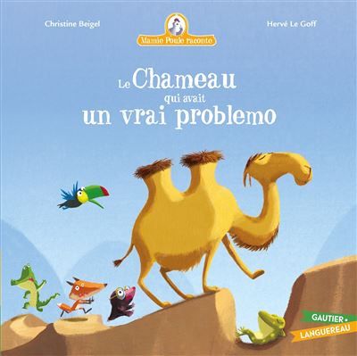 Mamie Poule raconte - Le Chameau qui avait un vrai problemo