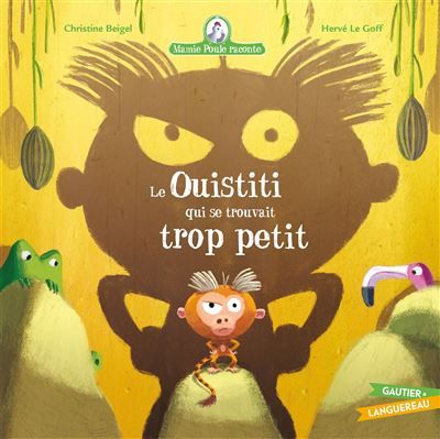 Mamie Poule raconte - Le Ouistiti qui se trouvait trop petit - Hervé Le Goff