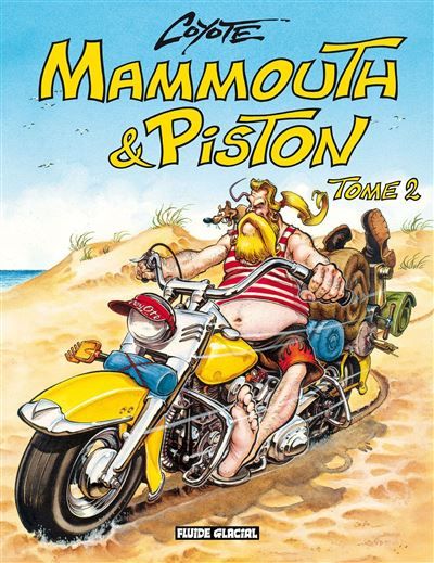 Mammouth & Piston - Tome 02 Tome 2