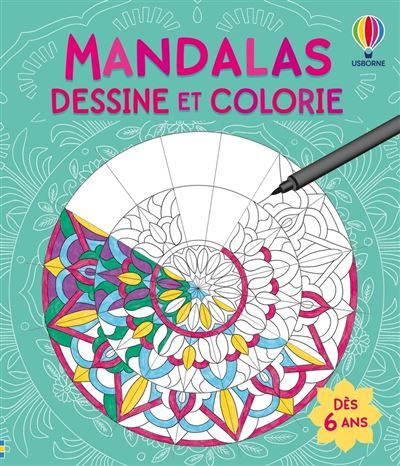Mandalas - Dessine et colorie - Dès 6 ans
