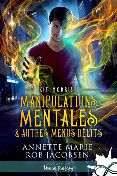 Manipulations mentales & autres menus délits Kit Morris, T1