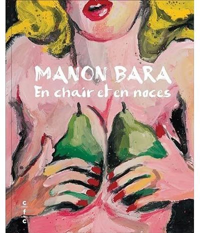 Manon Bara. En chair et en noces Edition bilingue français-anglais