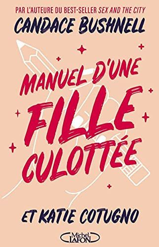 Couverture de Manuel d'une fille culottée par Candace Bushnell