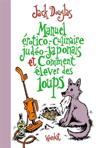Manuel érotico-culinaire judéo-japonais et Comment élever de