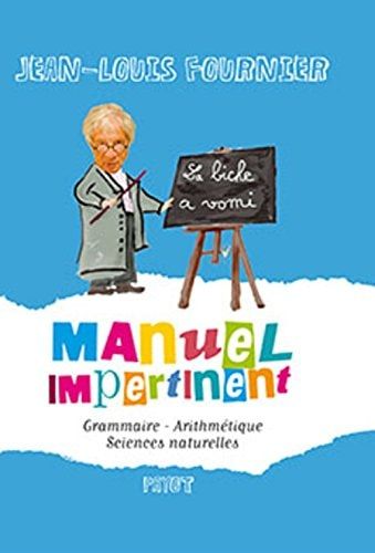Manuel impertinent grammaire, arithmétique, sciences naturelles