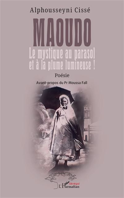 Maoudo Le mystique au parasol  et à la plume lumineuse !