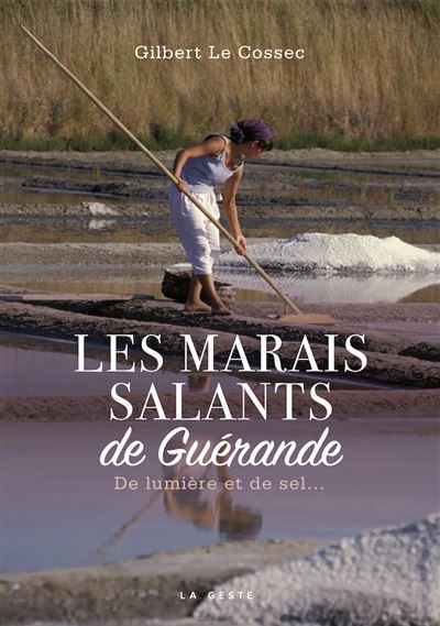 Marais salants de guerande de lumiere et de sel (coll. beau petit pays) (bp)
