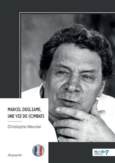 Couverture de Marcel Degliame, une vie de combats par Christophe Meunier