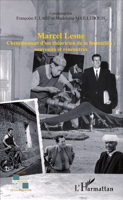 Marcel Lesne Cheminement d'un théoricien de la formation : souvenirs et rencontres