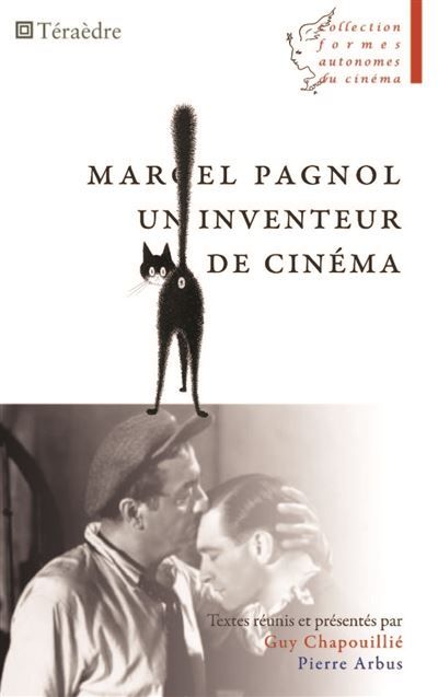 Marcel Pagnol Un inventeur de cinéma