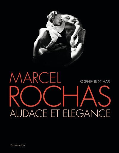 Marcel Rochas Audace et élégance
