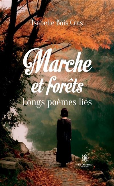 Marche et forêts Longs poèmes liés