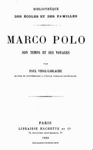 Marco Polo : $b son temps et ses voyages