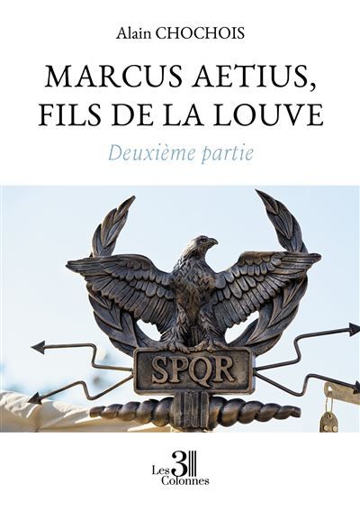 Marcus Aetius, fils de la louve - Deuxième partie
