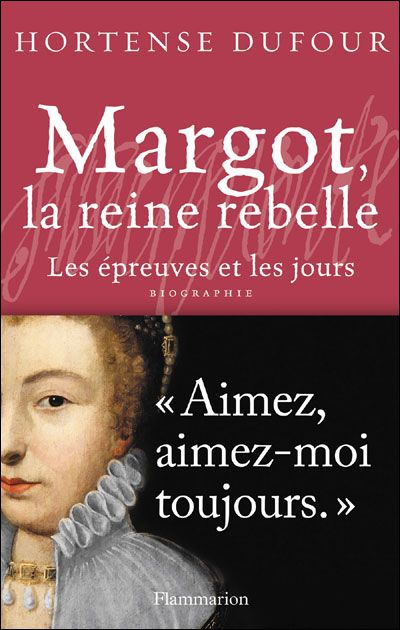 Margot, la reine rebelle Les épreuves et les jours
