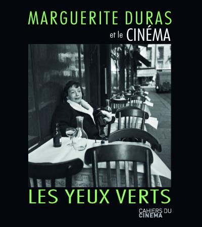 Marguerite Duras et le Cinéma Les Yeux Verts