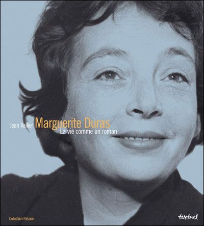 Marguerite Duras La vie comme un roman