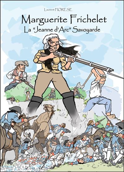 Couverture de Marguerite Frichelet La "Jeanne d'Arc" Savoyarde par Laurent Fiorèse