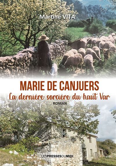 Marie de canjuers La dernière sorcière du Haut-Var
