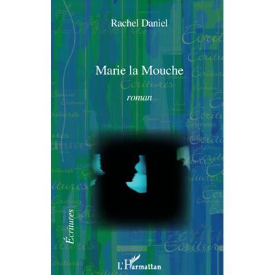 Marie la Mouche Roman