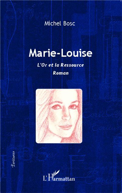 Marie-Louise L'Or et la ressource Roman - Roman