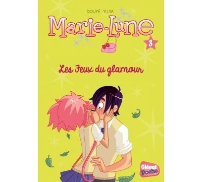 Marie-Lune - Poche - Tome 03 Les feux du glamour