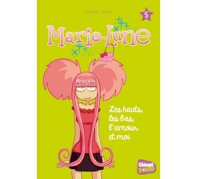 Marie-Lune - Poche - Tome 05 Les hauts, les bas, l'amour et moi