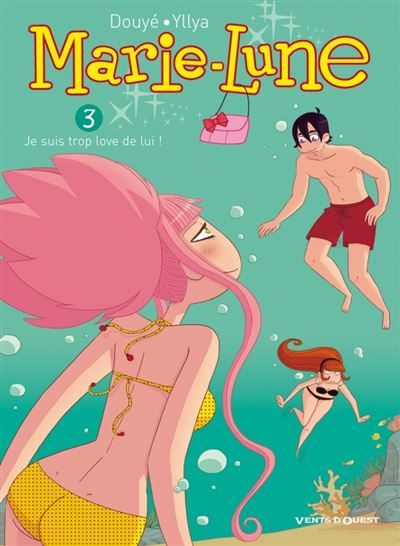 Marie Lune - Tome 03 Je suis trop love de lui !
