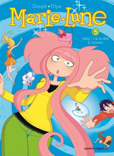 Marie Lune - Tome 05 Help ! J'ai la tête à l'envers