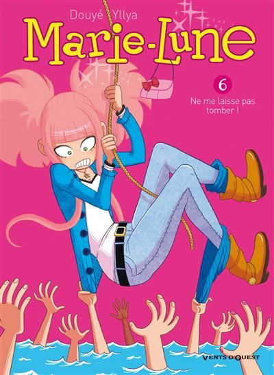 Marie Lune - Tome 06 Ne me laisse pas tomber !