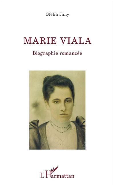 Marie Viala Biographie romancée