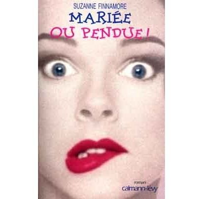 Mariée ou pendue  - Otherwise engaged