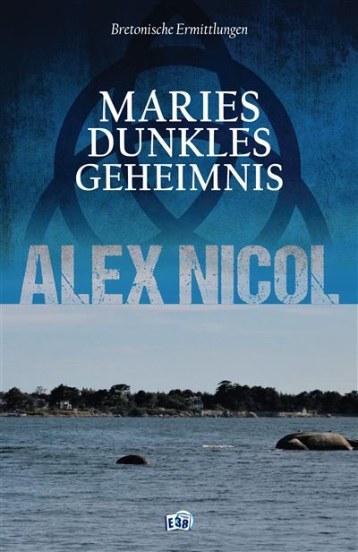 Maries dunkles Geheimnis Bretonische Ermittlungen