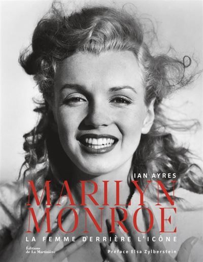 Marilyn Monroe La femme derrière l'icône