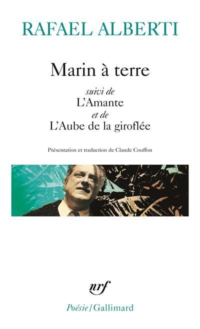 Marin à terre - L'Amante - L'Aube de la giroflée Suivi de L'amante et de L'aube de la giroflée