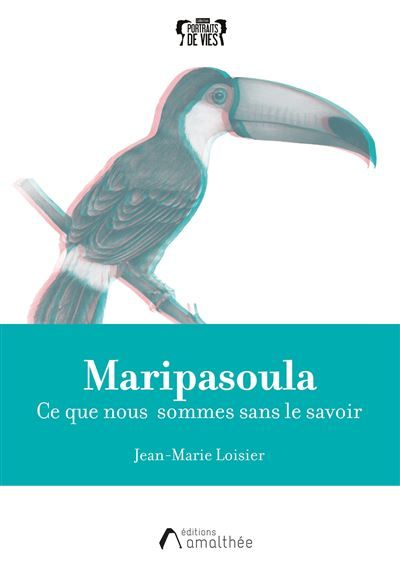 Maripasoula Ce que nous sommes sans le savoir