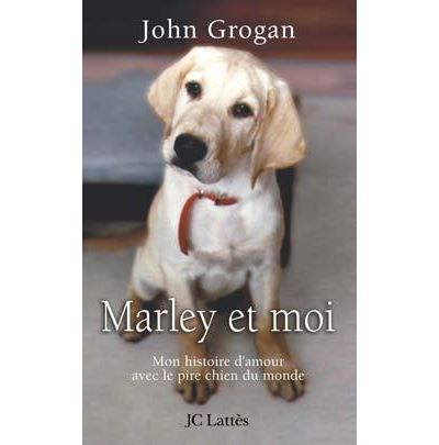 Marley et moi Mon histoire d'amour avec le pire chien du monde