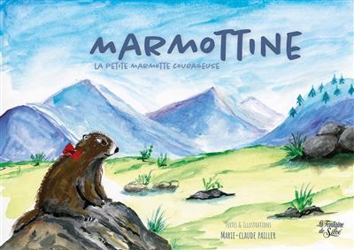 Marmottine La petite marmotte courageuse