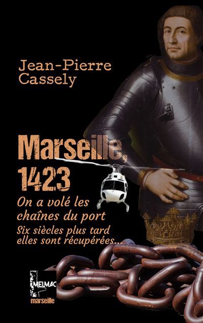 Marseille, 1423 On a volé les chaînes du port