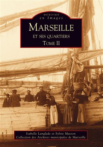 Marseille et ses quartiers - Tome II Tome 2