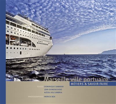 Marseille ville portuaire - metiers & savoir-faire