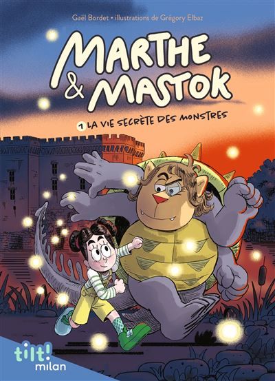 Marthe et Mastok, Tome 01 Marthe et Mastok t. 1 La vie secrète des monstres