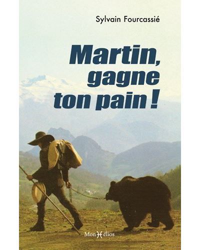 Couverture de Martin, gagne ton pain ! par Sylvain Fourcassié