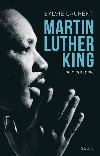 Martin Luther King Une biographie intellectuelle et politique